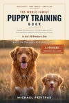 The Whole Family Puppy Training Book: Positive Reinforcement Training to Raise a Calm, Well-Behaved Puppy the Whole Family Can Enjoy — in Just 10 Minutes a Day